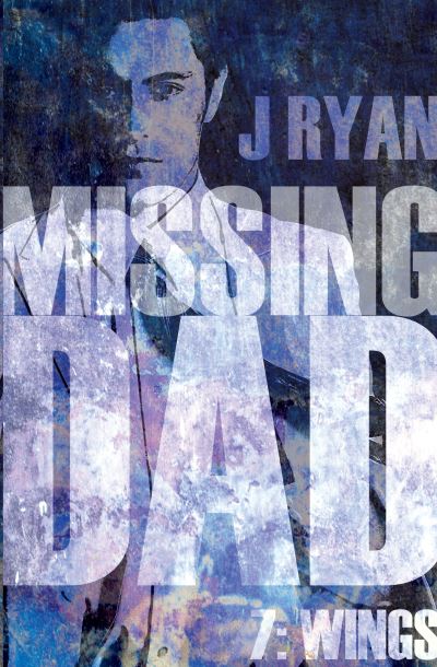 Cover for J Ryan · Missing Dad 7: Wings (Paperback Book) (2021)