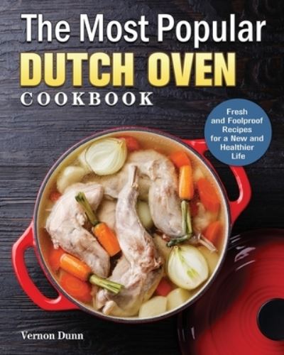 Cover for Vernon Dunn · The Most Popular Dutch Oven Cookbook (Taschenbuch) (2020)