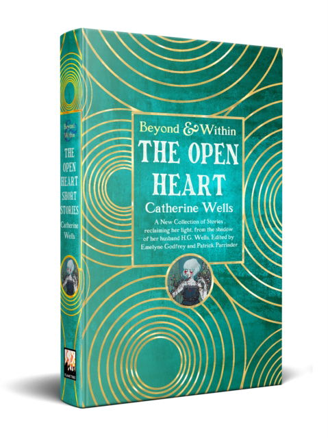 Cover for Catherine Wells · The Open Heart: Stories &amp; Poetry of Catherine Wells - Beyond and Within (Hardcover Book) (2025)