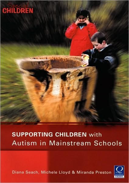 Supporting Children with Autism in Mainstream Schools - Diana Seach - Kirjat - Bloomsbury Publishing PLC - 9781841900551 - maanantai 1. huhtikuuta 2002