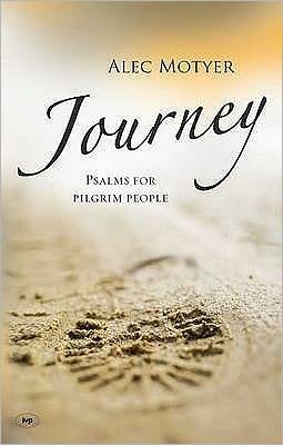 Cover for Motyer, Alec (Author) · Journey: Psalms For Pilgrim People (Pocketbok) (2009)