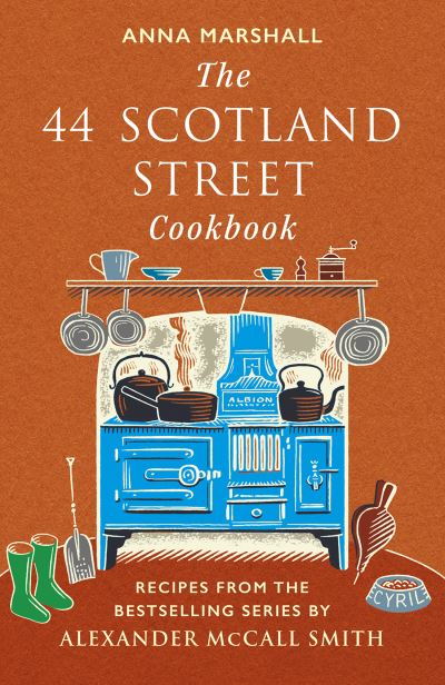 Cover for Anna Marshall · The 44 Scotland Street Cookbook: Recipes from the Bestselling Series by Alexander McCall Smith (Hardcover Book) (2023)