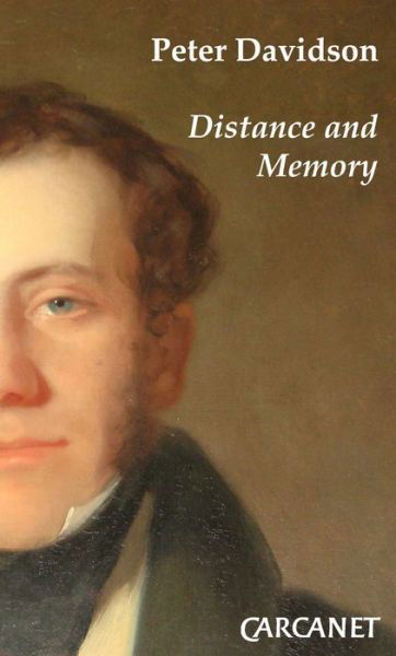 Distance and Memory - Peter Davidson - Bücher - Carcanet Press Ltd - 9781847771551 - 27. Juni 2013