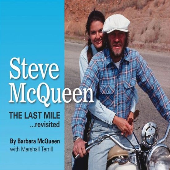 Cover for Barbara McQueen · Steve McQueen: The Last Mile.Revisited (Hardcover Book) [Enlarged edition] (2024)