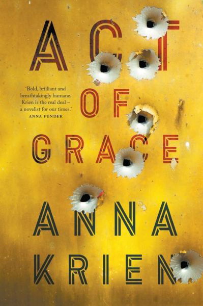 Cover for Anna Krien · Act of Grace (Book) (2019)