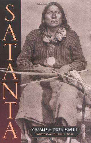 Cover for Charles M. Robinson III · Satanta: the Life and Death of a War Chief (Hardcover Book) [1st edition] (1997)