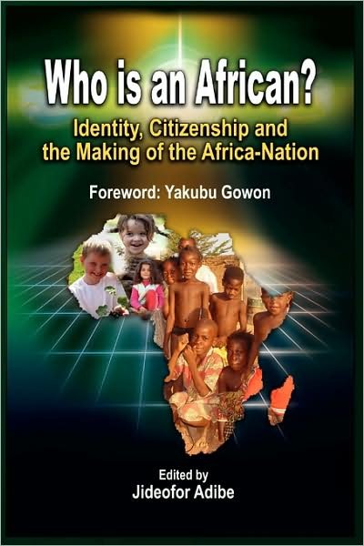 Cover for Jideofor Patrick Adibe · Who is an African? Identity, Citizenship and the Making of the Africa-nation (Pb) (Paperback Book) (2009)