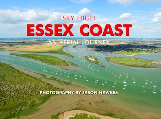 Cover for Jason Hawkes · Sky High Essex Coast (Hardcover Book) (2009)