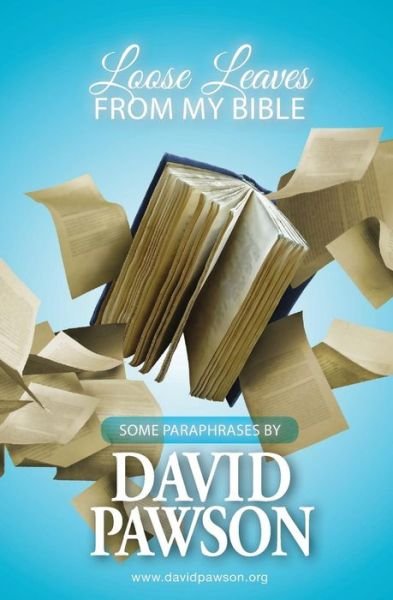 Loose Leaves from My Bible - David Pawson - Boeken - Anchor Recordings Limited - 9781909886551 - 10 juli 2014