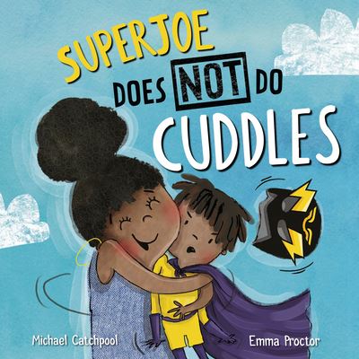 Cover for Michael Catchpool · Superjoe Does Not Do Cuddles (Hardcover Book) (2021)