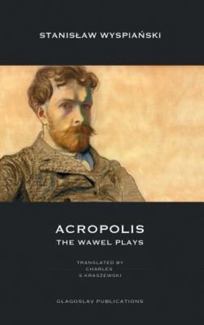 Cover for Stanislaw Wyspianski · Acropolis (Hardcover Book) (2017)