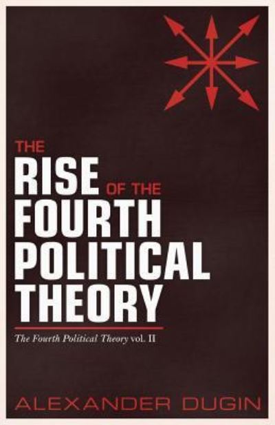 Cover for Alexander Dugin · The Rise of the Fourth Political Theory (Paperback Book) (2017)