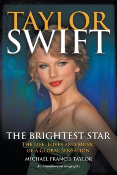 Taylor Swift - Michael Francis Taylor - Books - New Haven Publishing Ltd - 9781912587551 - August 16, 2021