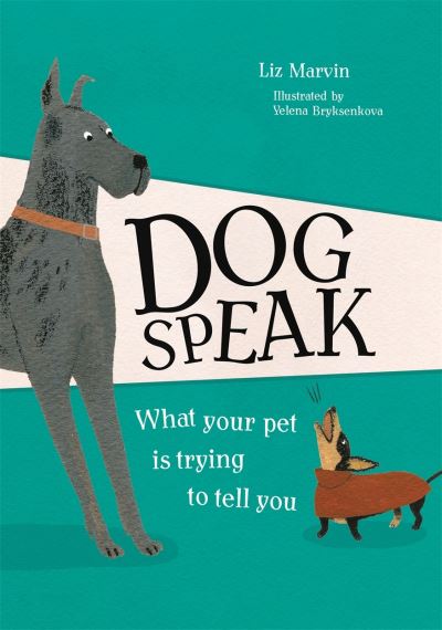 Cover for Liz Marvin · Dog Speak: What Your Pet is Trying to Tell You (Hardcover Book) (2022)