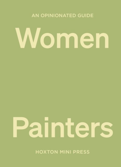 Cover for Lucy Davies · An Opinionated Guide To Women Painters (Gebundenes Buch) (2024)