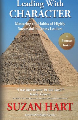 Leading with Character: Mastering the Habits of Highly Successful Business Leaders - Suzan Hart - Books - 10-10-10 Publishing - 9781927677551 - October 4, 2013