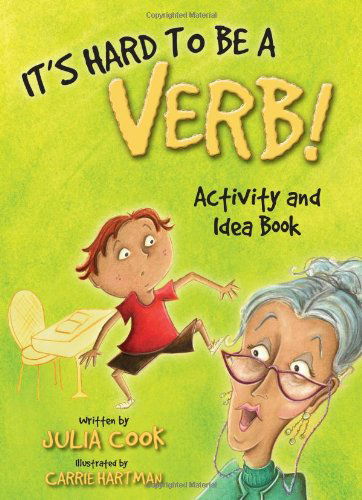 It's Hard to Be a Verb! Activity and Idea Book - Julia Cook - Kirjat - National Center for Youth Issues - 9781931636551 - maanantai 26. huhtikuuta 2010