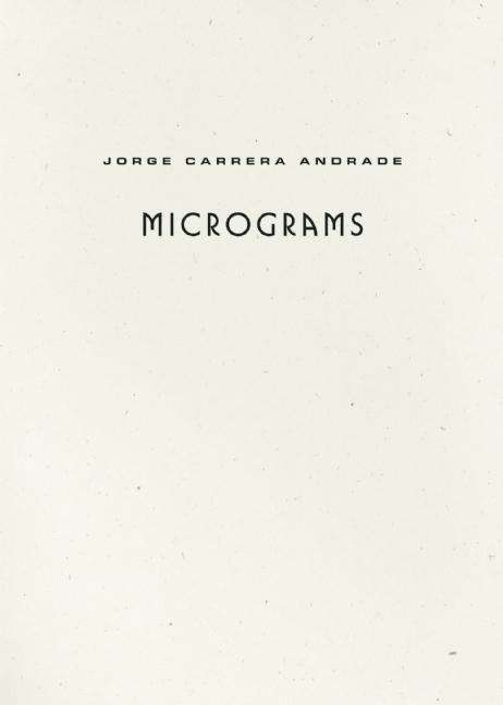 Cover for Jorge Carrera Andrade · Micrograms (Paperback Book) (2011)