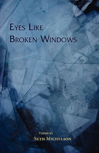 Cover for Seth Michelson · Eyes Like Broken Windows (Paperback Book) (2012)