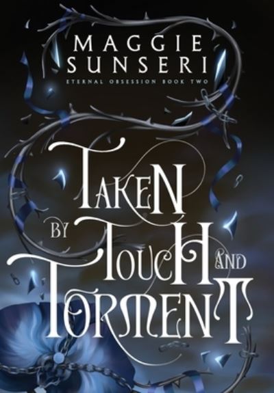 Cover for Maggie Sunseri · Taken by Touch and Torment (Book) (2024)