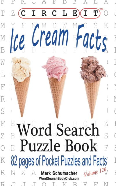 Cover for Lowry Global Media LLC · Circle It, Ice Cream Facts, Word Search, Puzzle Book (Paperback Book) (2017)