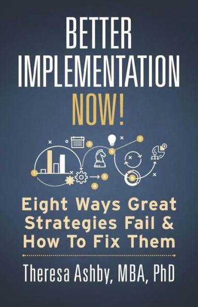 Cover for Theresa Ashby · Better Implementation Now! (Paperback Book) (2019)