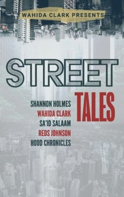 Street Tales - Wahida Clark - Books - Wahida Clark Presents Publishing, LLC - 9781947732551 - August 20, 2019