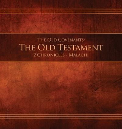 Cover for Restoration Archive · The Old Covenants, Part 2 - The Old Testament, 2 Chronicles - Malachi (Hardcover Book) (2019)