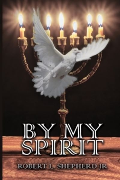 Cover for Robert L. Shepherd · By My Spirit (Paperback Book) (2022)