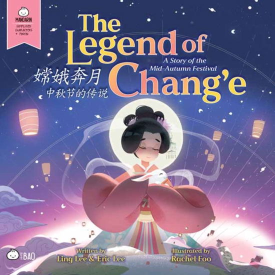 Ling Lee · The Legend of Chang'e, a Story of the Mid-Autumn Festival - Simplified - Bitty Bao (Hardcover Book) (2024)