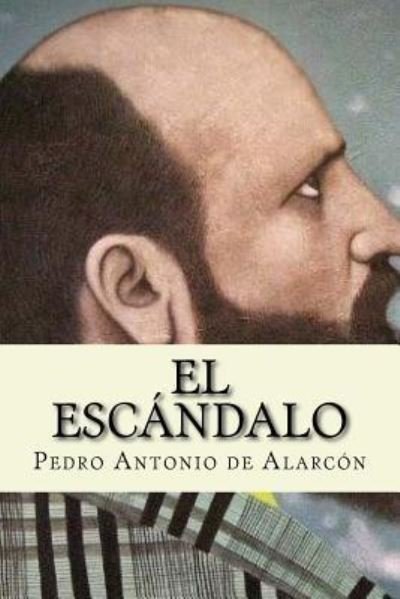 Cover for Pedro Antonio De Alarcon · El escandalo (Paperback Book) [Spanish edition] (2017)