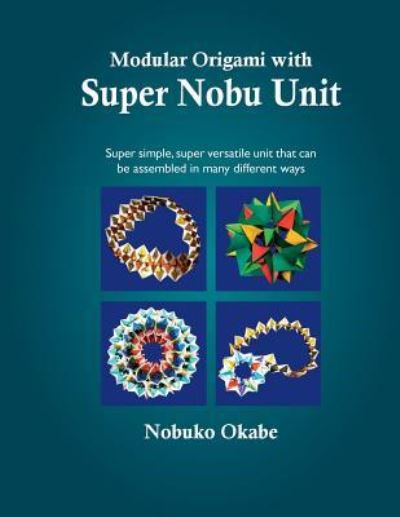 Cover for Nobuko Okabe · Modular Origami with Super Nobu Unit (Paperback Book) (2017)