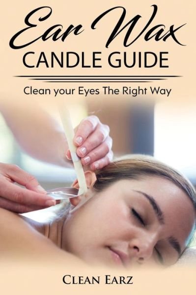 Cover for Clean Earz · Ear Wax Candles (Paperback Book) (2017)