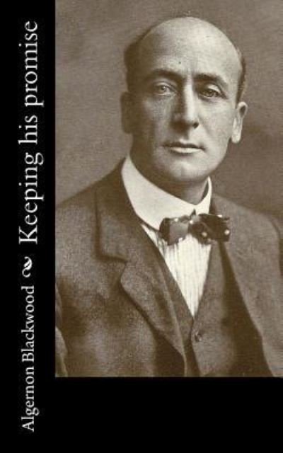 Cover for Algernon Blackwood · Keeping His Promise (Paperback Book) (2017)