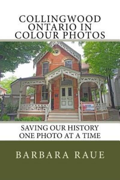 Cover for Barbara Raue · Collingwood Ontario in Colour Photos (Taschenbuch) (2018)