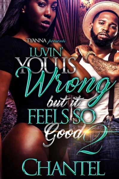 Cover for Chantel W · Luvin' You Is Wrong But It Feels So Good 2 (Paperback Book) (2018)