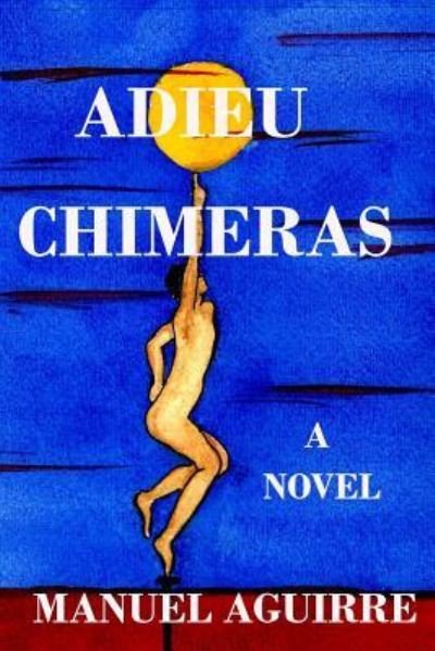 Cover for Manuel Aguirre · Adieu Chimeras (Paperback Book) (2018)