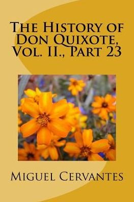 Cover for Miguel de Cervantes · The History of Don Quixote, Vol. II., Part 23 (Paperback Bog) (2018)