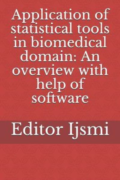 Cover for Editor Ijsmi · Application of statistical tools in biomedical domain (Paperback Book) (2018)