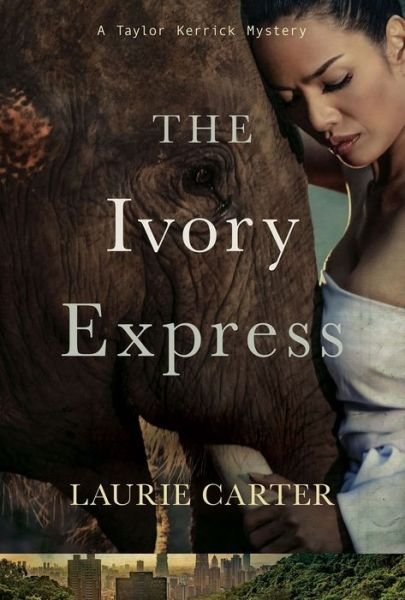 Laurie Carter · Ivory Express: Taylor Kerrick Mysteries Book 1 - Taylor Kerrick Mysteries (Paperback Bog) (2018)