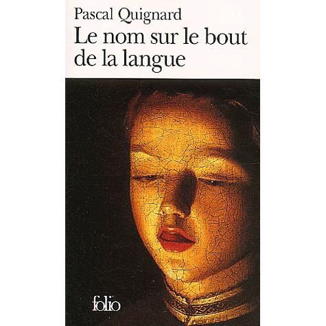 Cover for Pascal Quignard · Le Nom Sur Le Bout De La Langue (Collection Folio)  (French Edition) (Paperback Book) [French edition] (1995)