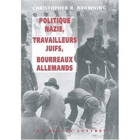 Cover for Christopher Browning · Politique nazie, main-d'oeuvre juive, tueurs allemands (Paperback Book) (2002)