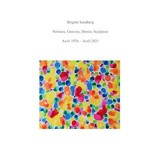 Cover for Sandberg Brigitte · Peinture, Gravure, Dessin, Sculpture (Paperback Book) (2021)