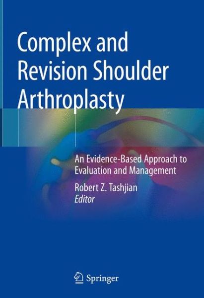 Cover for Tashjian · Complex and Revision Shoulder Arthroplasty (Book) [1st ed. 2019 edition] (2019)