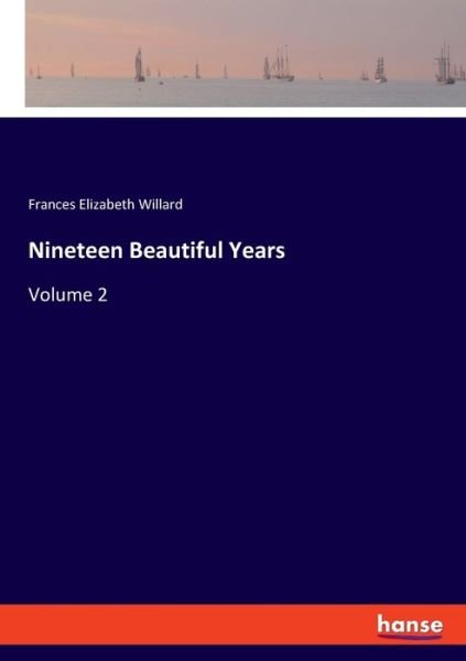 Nineteen Beautiful Years - Willard - Bøker -  - 9783337887551 - 27. januar 2020