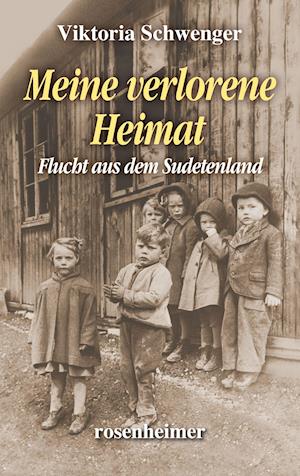 Cover for Viktoria Schwenger · Meine verlorene Heimat (Hardcover Book) (2021)