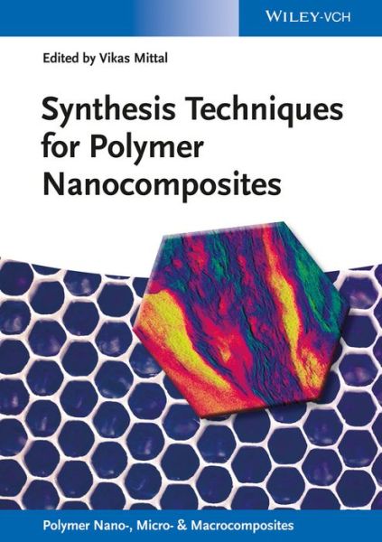 Cover for Vikas Mittal · Synthesis Techniques for Polymer Nanocomposites (Hardcover Book) (2014)