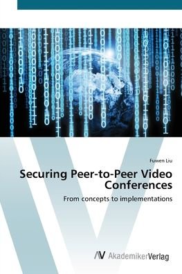 Cover for Liu · Securing Peer-to-Peer Video Confere (Bog) (2012)