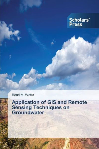 Cover for Wafur Raad M · Application of Gis and Remote Sensing Techniques on Groundwater (Paperback Book) (2015)