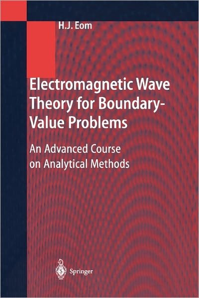 Cover for Hyo J. Eom · Electromagnetic Wave Theory for Boundary-value Problems (Taschenbuch) [Softcover Reprint of Hardcover 1st Ed. 2004 edition] (2010)